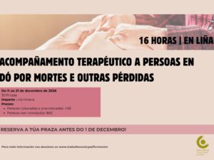 Acompañamento terapéutico a persoas en dó por mortes e outras pérdidas